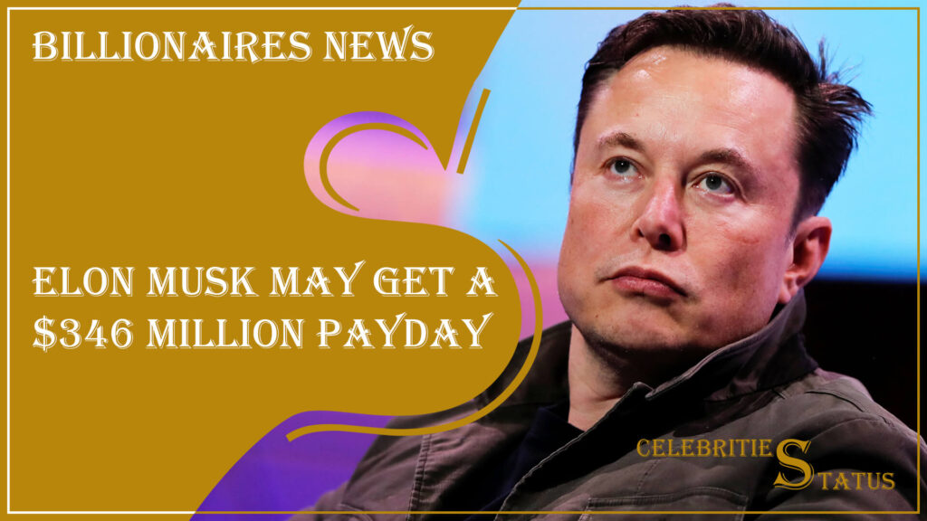 Read more about the article Elon Musk May Get A $346 Million Payday: Exploring the Intricacies of Executive Compensation