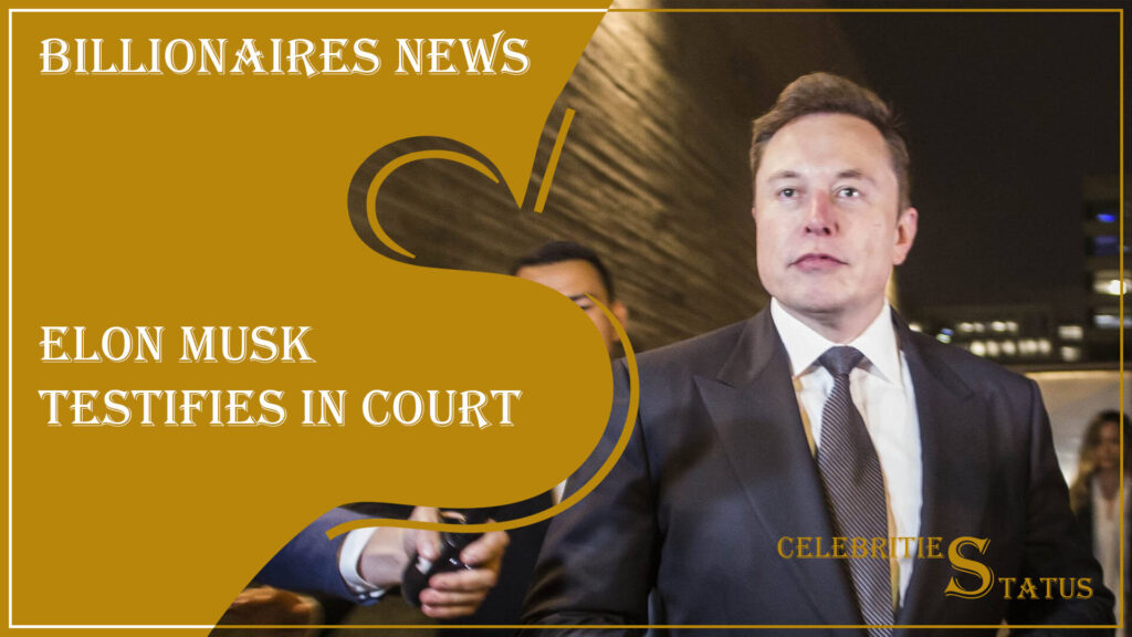 Read more about the article Elon Musk Testifies In Court: A Riveting Legal Showdown Unfolds