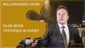 Read more about the article Elon Musk Testifies In Court: A Riveting Legal Showdown Unfolds