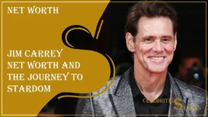 Read more about the article Jim Carrey Net Worth and the Journey to Stardom