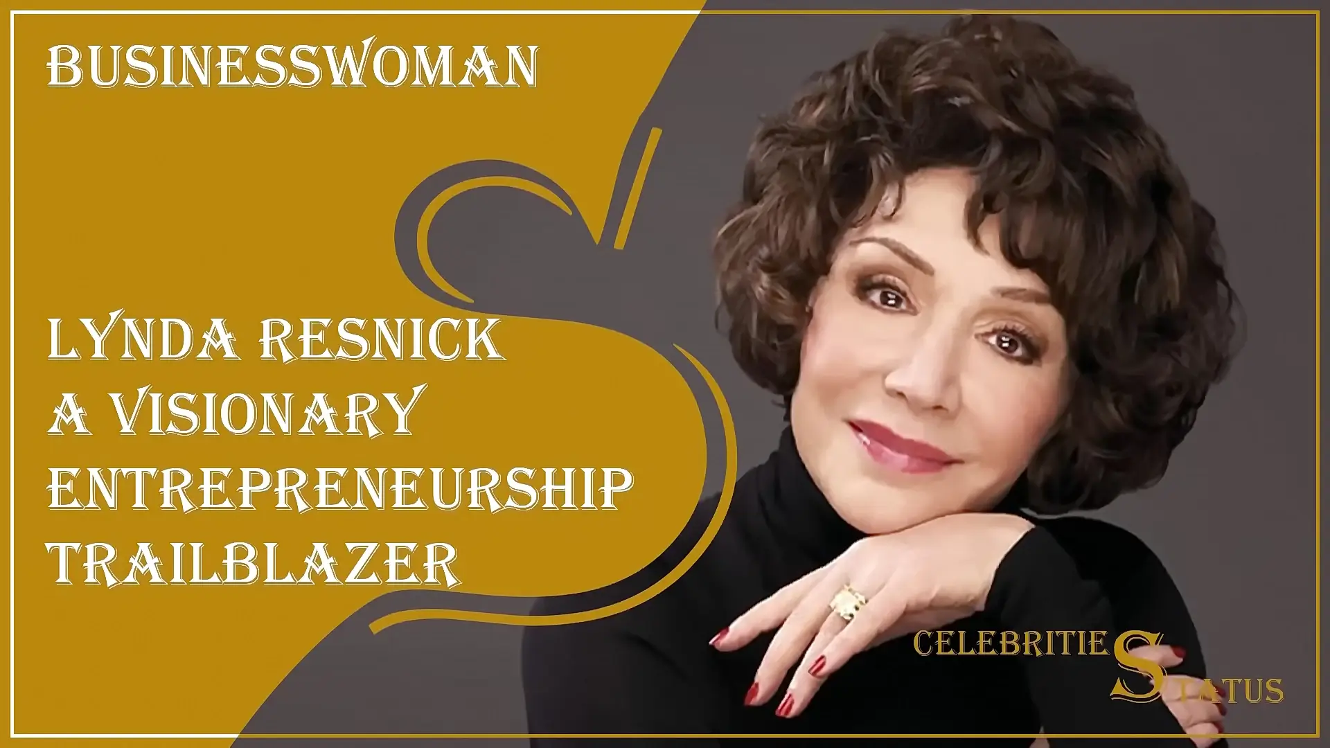 Lynda Resnick A Visionary Entrepreneurship Trailblazer
