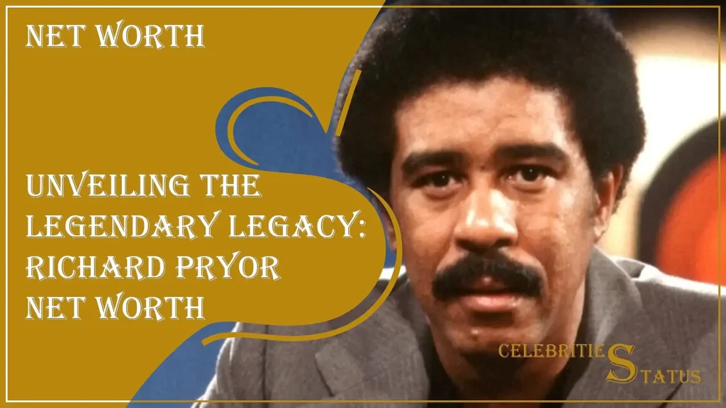 Read more about the article Unveiling the Legendary Legacy: Richard Pryor Net Worth