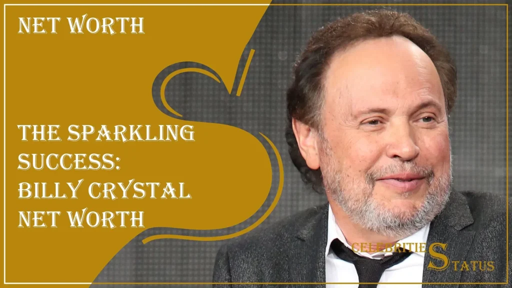 Read more about the article The Sparkling Success: Billy Crystal Net Worth