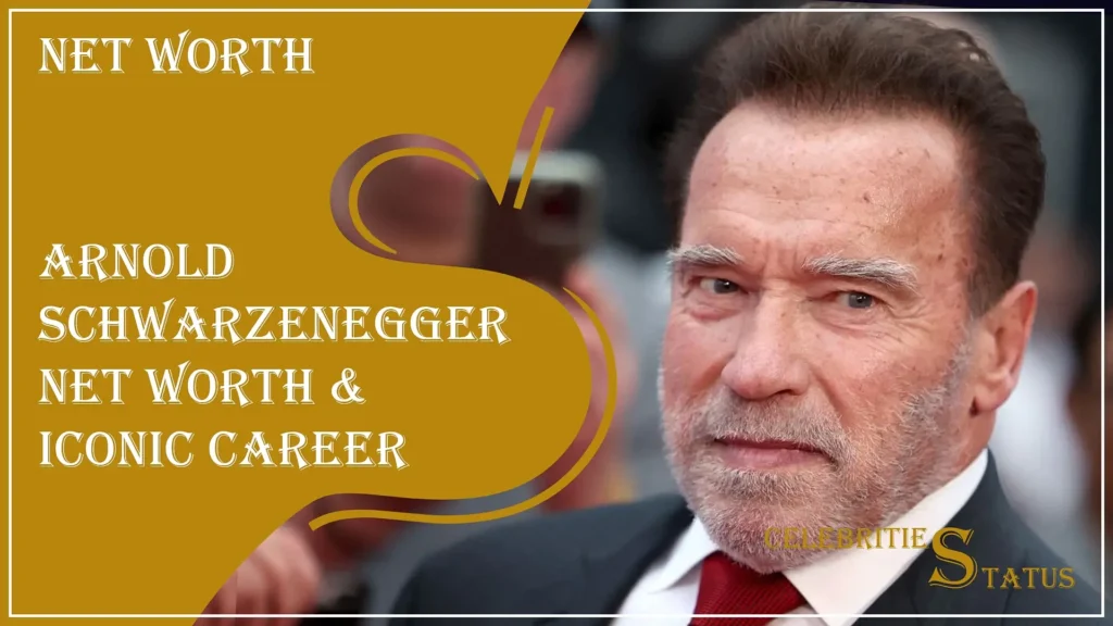 Read more about the article Arnold Schwarzenegger Net Worth & Iconic Career
