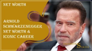 Read more about the article Arnold Schwarzenegger Net Worth & Iconic Career