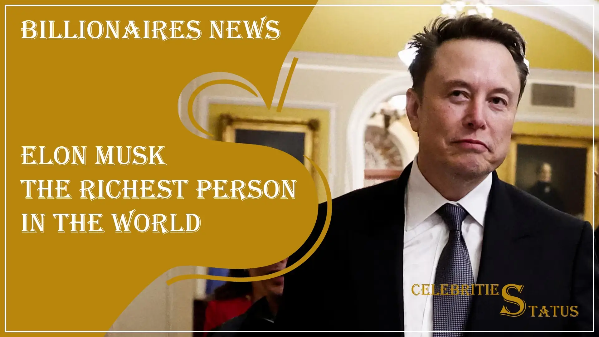 You are currently viewing Elon Musk The Richest Person in the World